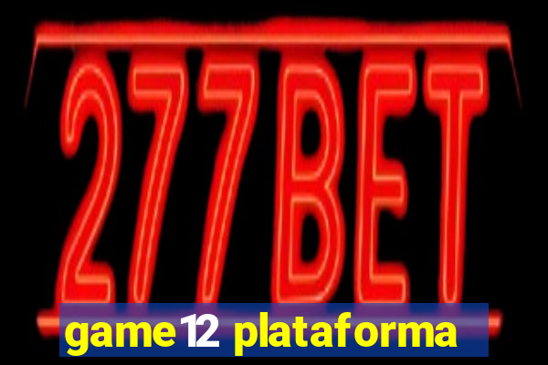 game12 plataforma